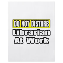 Do Not Disturb...Librarian at Work flyers by Librarian_Shirts Do Not Disturb...Librarian at Work flyers