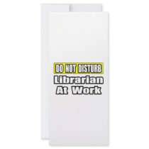 Do Not Disturb...Librarian at Work Rack Card