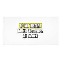 Do Not Disturb...Math Teacher At Work photo cards