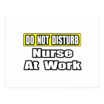 Do Not Disturb...Nurse At Work postcards