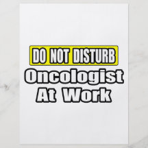 Do Not Disturb...Oncologist at Work Custom Flyer
