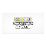 Do Not Disturb...Oncologist at Work Picture Card