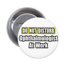 Do Not Disturb...Ophthalmologist At Work Button