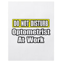 Do Not Disturb...Optometrist At Work flyers