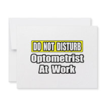 Do Not Disturb...Optometrist At Work invitations by Optometrist_Shirts Do Not Disturb...Optometrist At Work invitations