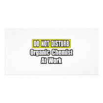 Do Not Disturb...Organic Chemist At Work photo cards by OrganicChemistShirts Do Not Disturb...Organic Chemist At Work photo cards
