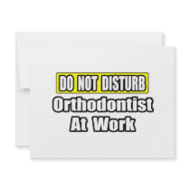 Do Not Disturb...Orthodontist At Work invitations