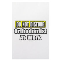 Do Not Disturb...Orthodontist At Work stationery