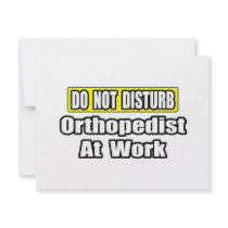 Do Not Disturb...Orthopedist At Work invitations