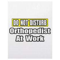 Do Not Disturb...Orthopedist At Work letterhead by Orthopedist_Shirts Do Not Disturb...Orthopedist At Work letterhead