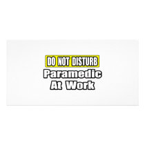 Do Not Disturb...Paramedic At Work photo cards