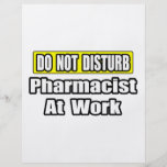 Do Not Disturb...Pharmacist At Work Full Color Flyer
