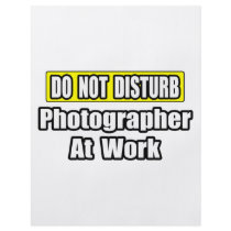 Do Not Disturb...Photographer At Work flyers by Photographer_Shirts Do Not Disturb...Photographer At Work flyers