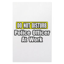 Do Not Disturb...Police Officer At Work stationery
