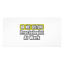 Do Not Disturb...Proctologist At Work photo cards by Proctologist_Shirts Do Not Disturb...Proctologist At Work photo cards