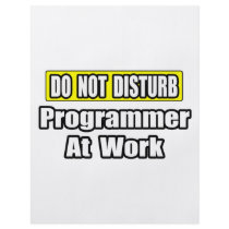 Do Not Disturb...Programmer At Work flyers by Programmer_Shirts Do Not Disturb...Programmer At Work flyers