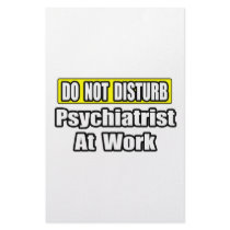 Do Not Disturb...Psychiatrist At Work stationery by Psychiatrist_Shirts Do Not Disturb...Psychiatrist At Work stationery