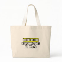Do Not Disturb...Psychologist At Work bags