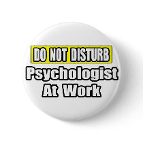 Do Not Disturb...Psychologist At Work buttons