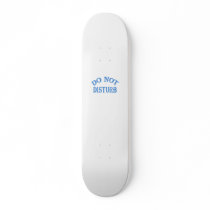 Do Not Disturb Skate Board Decks
