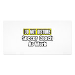 Do Not Disturb...Soccer Coach At Work Photo Cards