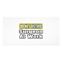 Do Not Disturb...Sugeon At Work photo cards by SurgeonShirts Do Not Disturb...Sugeon At Work photo cards