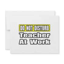 Do Not Disturb...Teacher At Work invitations