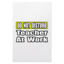 Do Not Disturb...Teacher At Work stationery