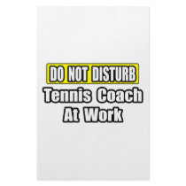 Do Not Disturb...Tennis Coach At Work stationery by tenniscoachshirts Do Not Disturb...Tennis Coach At Work stationery