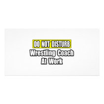 Do Not Disturb...Wrestling Coach At Work photo cards by wrestlingcoachshirts Do Not Disturb...Wrestling Coach At Work photo cards
