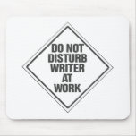 Do Not disturb Writer At Work Mouse Pads