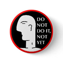 DO NOT DO IT PINBACK BUTTON