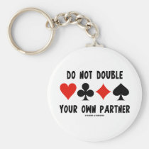 Do Not Double Your Own Partner (Four Card Suits) Key Chains