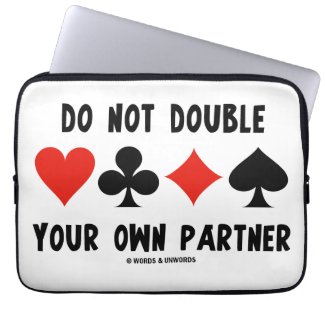 Do Not Double Your Own Partner (Four Card Suits) Laptop Sleeve
