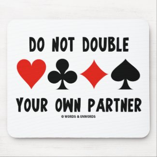 Do Not Double Your Own Partner (Four Card Suits) Mouse Pad
