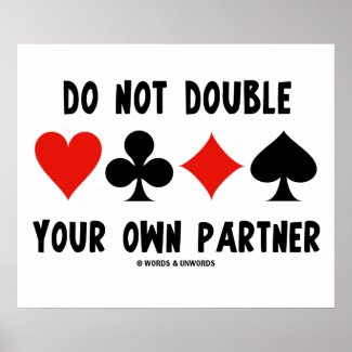 Do Not Double Your Own Partner (Four Card Suits) Print