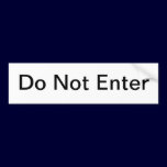Do Not Enter Door Sign/ bumper stickers