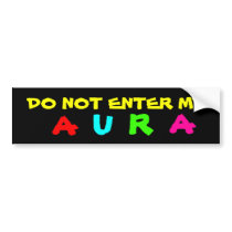 DO NOT ENTER MY  A U R A bumper sticker