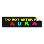 DO NOT ENTER MY  A U R A bumper sticker