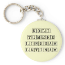 Do not fear the Latin Language (Latin) Key Chains