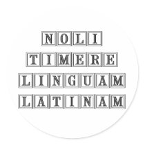Do not fear the Latin Language (Latin) Round Stickers