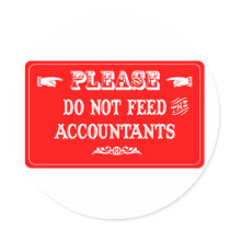 Do Not Feed The Accountants stickers