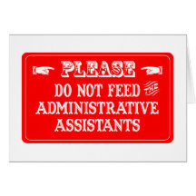 Do Not Feed The Administrative Assistants Cards