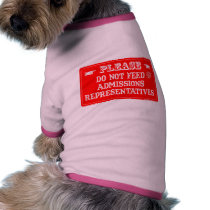Do Not Feed The Admissions Representatives pet clothing by whatitis Do Not Feed The Admissions Representatives pet clothing