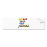 Do Not Feed the Animals Bumper Stickers