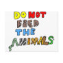 Do Not Feed the Animals Post Card