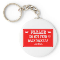 Do Not Feed The Backpackers Key Chains