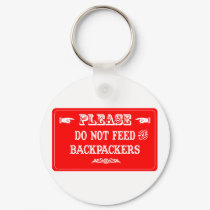 Do Not Feed The Backpackers keychains by whatitis Do Not Feed The Backpackers keychains