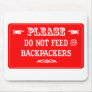 Do Not Feed The Backpackers Mouse Pad
