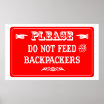 Do Not Feed The Backpackers Print